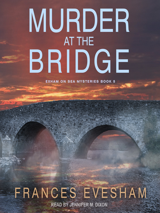 Title details for Murder at the Bridge by Frances Evesham - Available